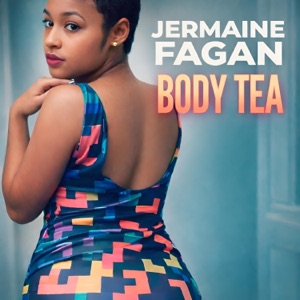 Body Tea - Jermaine Fagan