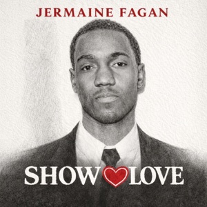 Show Love-Jermaine Fagan