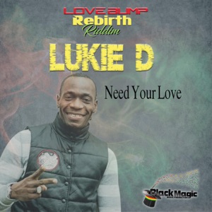 Need Your Love - Lukie D