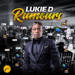 RUMOURS - Lukie D