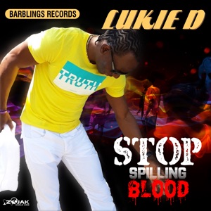 Stop Spilling Blood - Lukie D