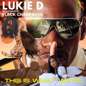 This Is What We Do-Lukie D