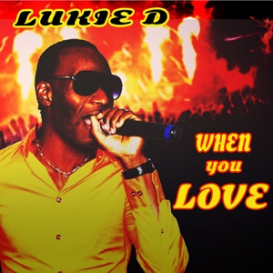 When You Love - Lukie D