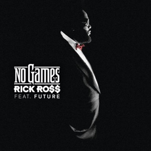 No Games-Rick Ross