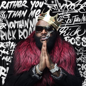 Rick Ross - Rather You Than Me