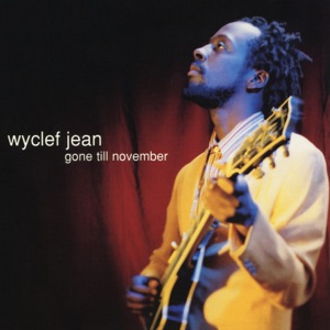 Gone Till November-Wyclef Jean