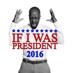 If I Was President 2016-Wyclef Jean